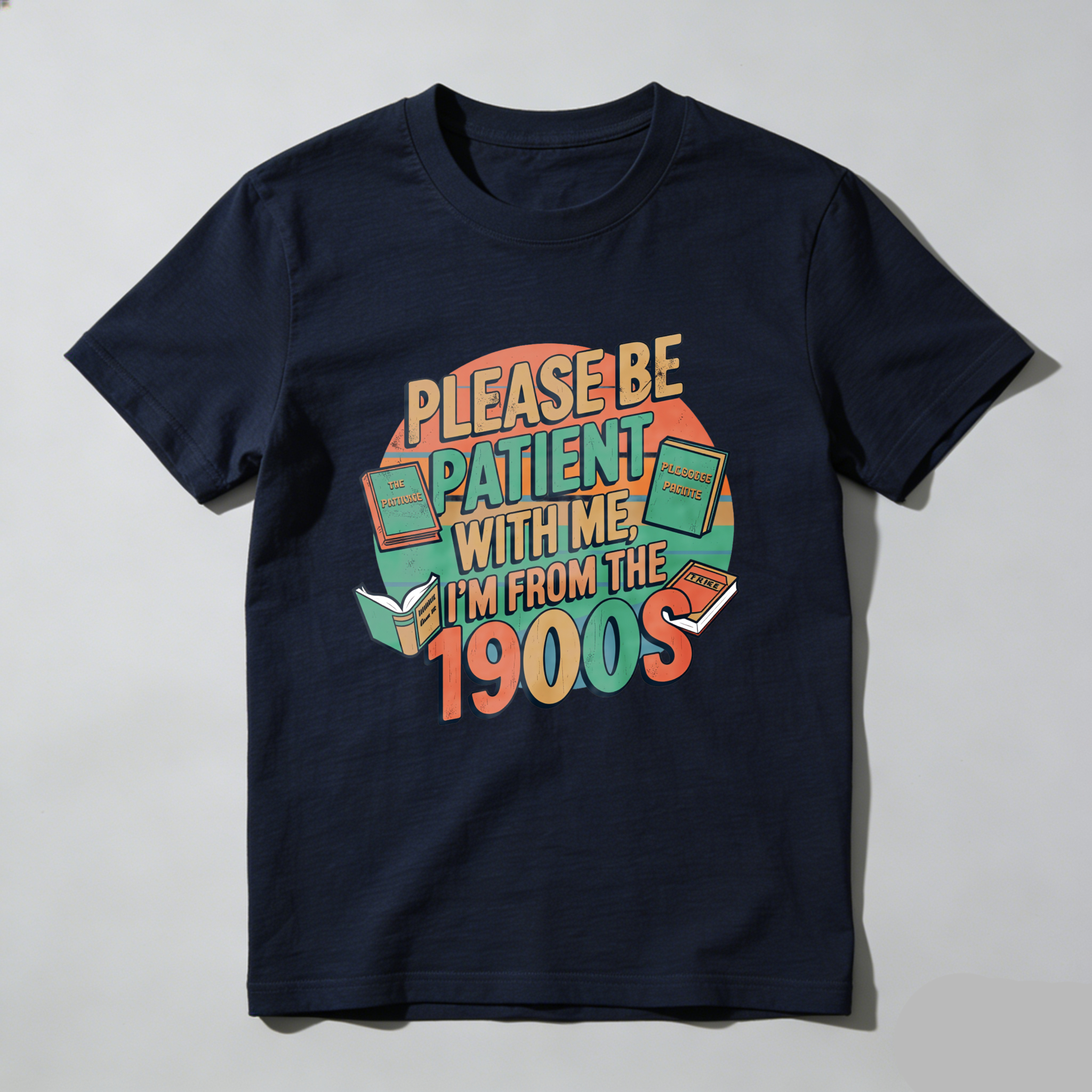 Wardrobecart Please Be Patient With Me I'm From The 1900s Tshirt