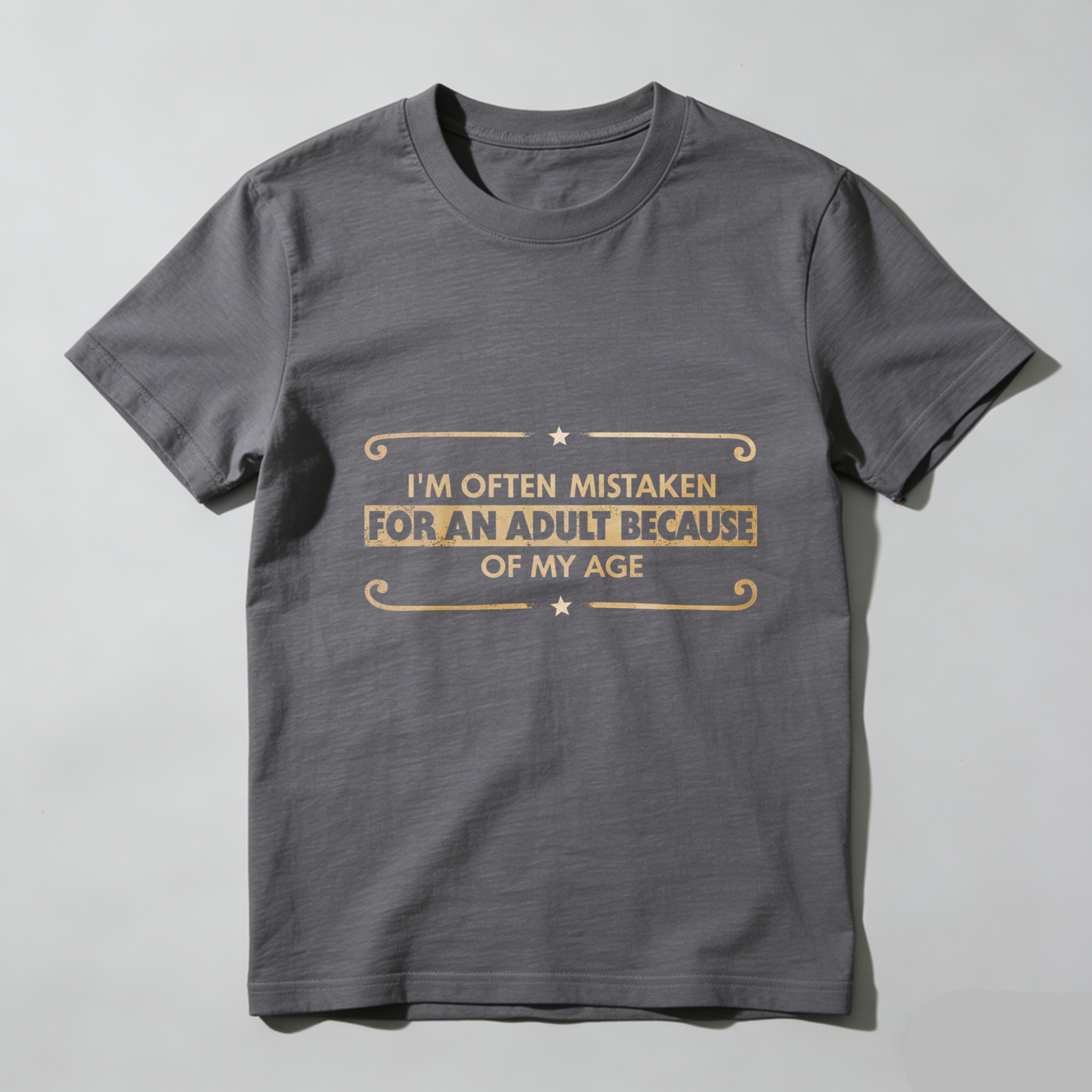 TEECURENTI Am Often Mistaken For An Adult Because Of My Age T Shirt Funny Humorous Statement Black Cotton Tee For Men Women Unisex Gift Idea-TeeCurent