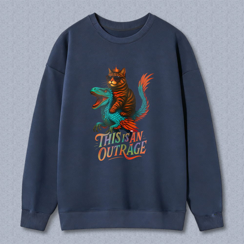 Wardrobecart Cat Riding Dinosaur This Is An Outrage Unisex Classic Sweatshirt