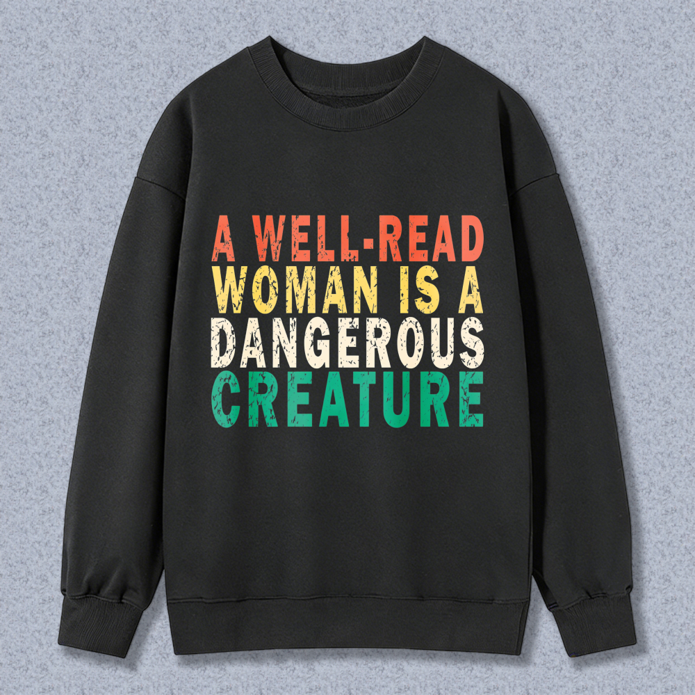 Wardrobecart A Well Read Woman Is A Dangerous Creature Unisex Classic Sweatshirt