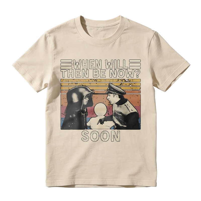 Star Wars Characters With Text When Will Then Be Now Soon Unisex Classic T-shirt