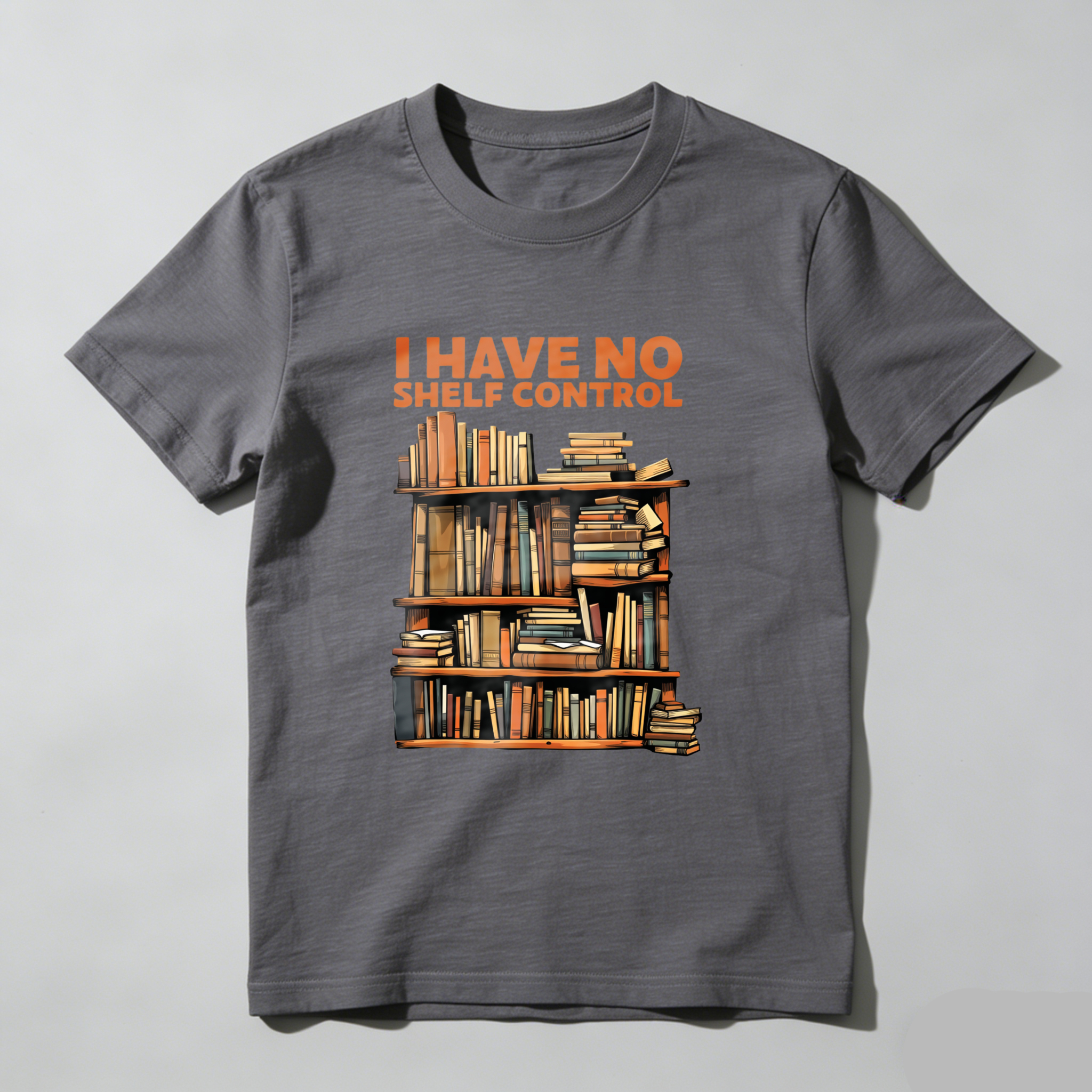 Wardrobecart I Have No Shelf Control Bookshelf Design Unisex Classic T-shirt