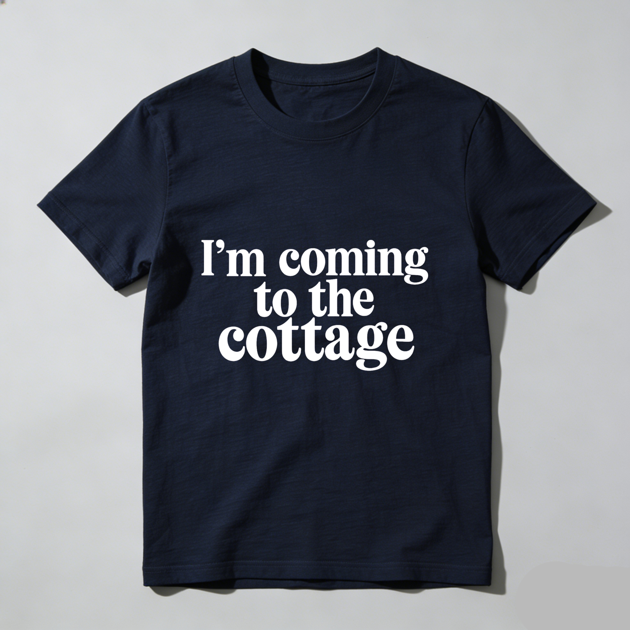 Wardrobecart I'm Coming To The Cottage Tshirt