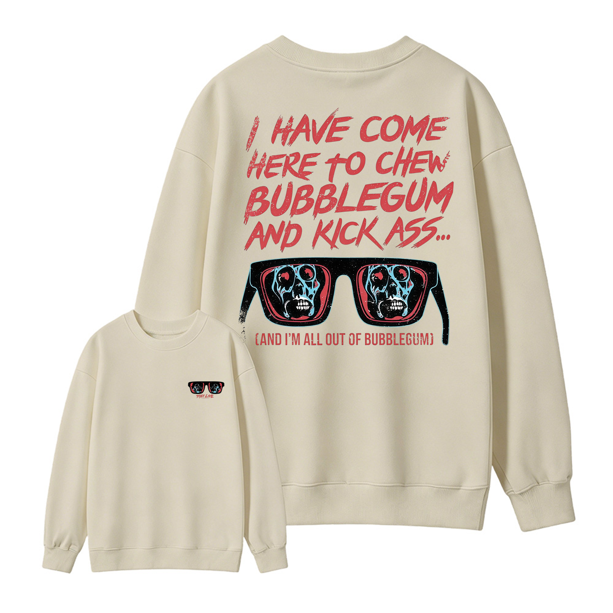 They Live I Have Come Here to Chew Bubblegum Vintage 80s Sci-Fi Horror Movie Sweatshirt