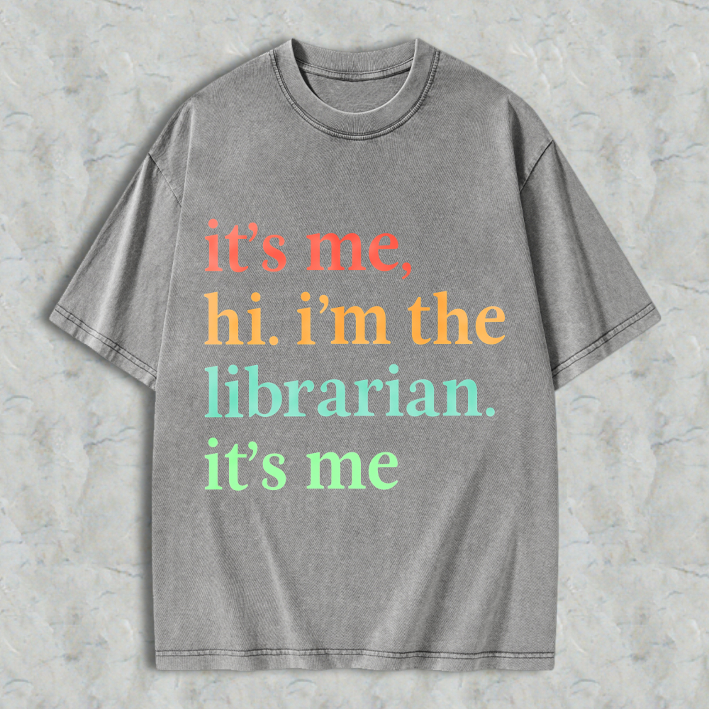 Wardrobecart Its Me Hi Im The Librarian Its Me Unisex Washed T-shirt
