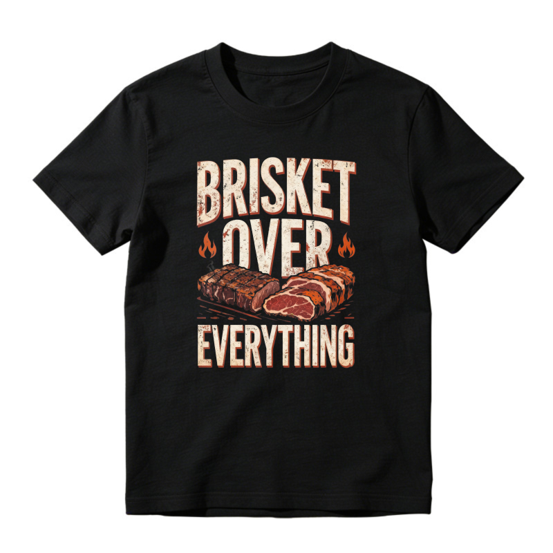 Brisket Over Everything Barbecue Smoked Meat Graphic Unisex Classic T-shirt