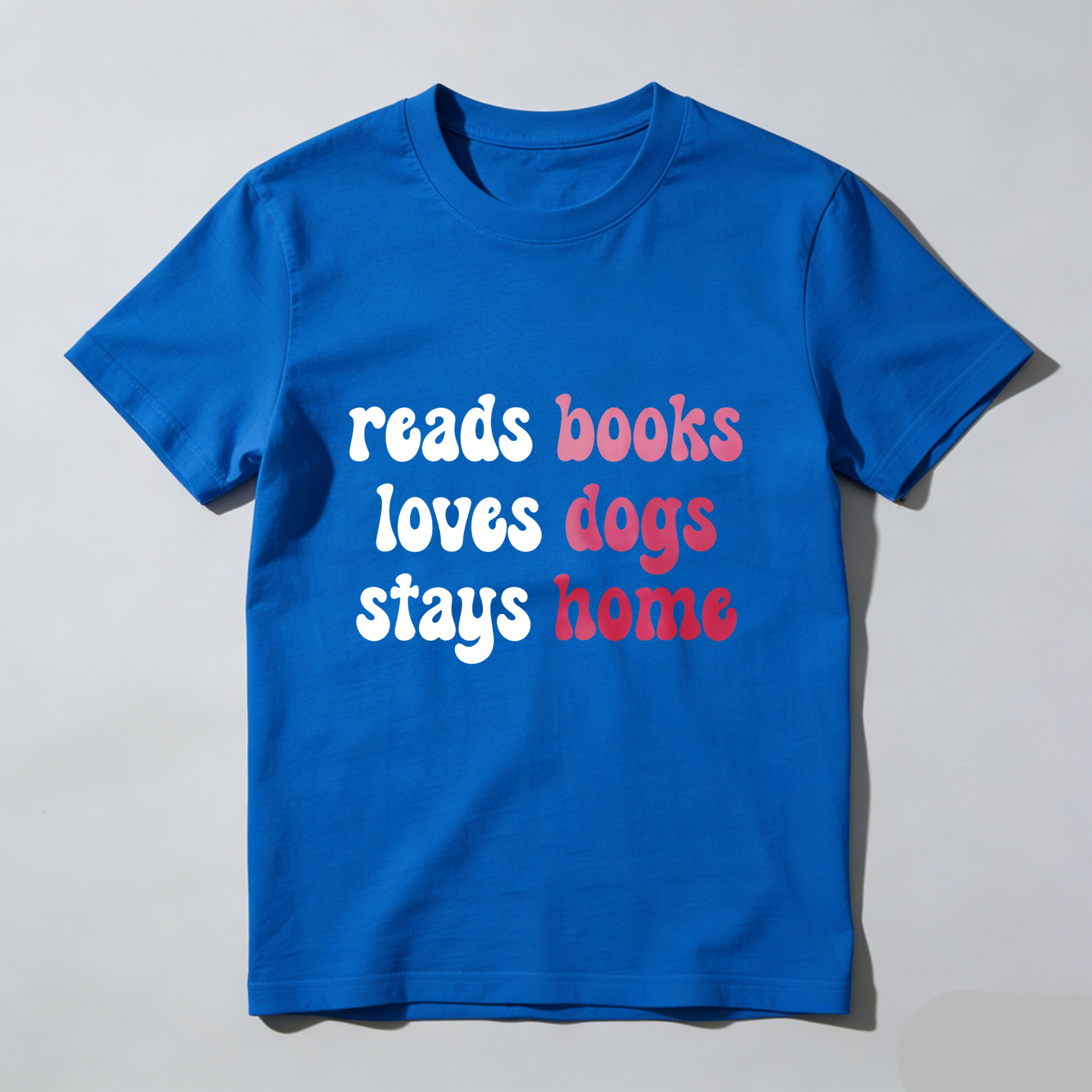 Wardrobecart Reads Books Loves Dogs Stays Home Tshirt