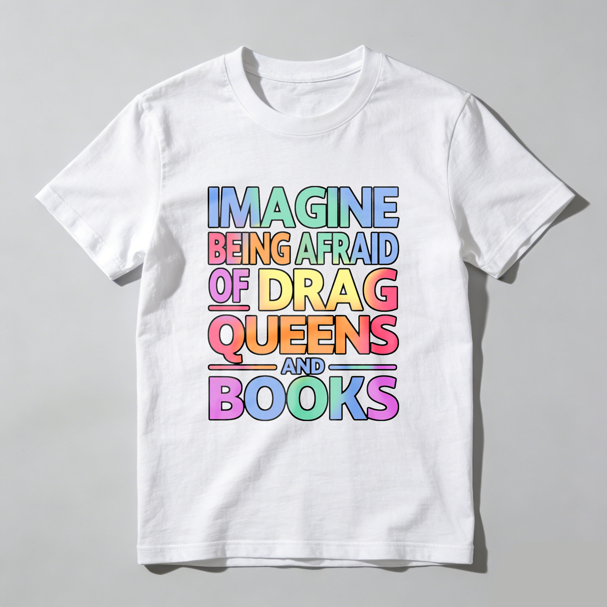 Wardrobecart Imagine Being Afraid Of Drag Queens And Books Tshirt