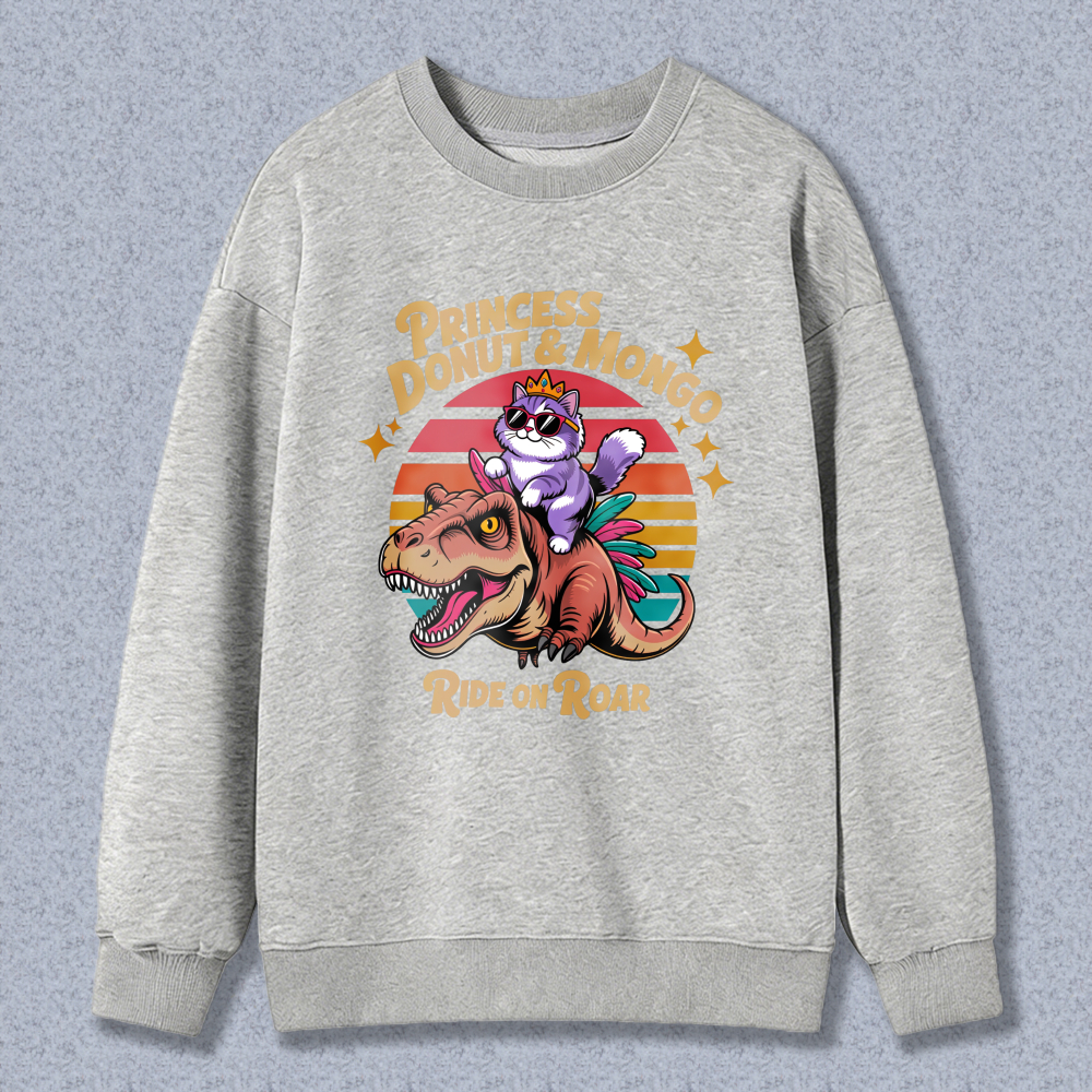 Wardrobecart Princess Donut And Mongo Ride On Roar Dinosaur Cat Vintage Design Unisex Classic Sweatshirt