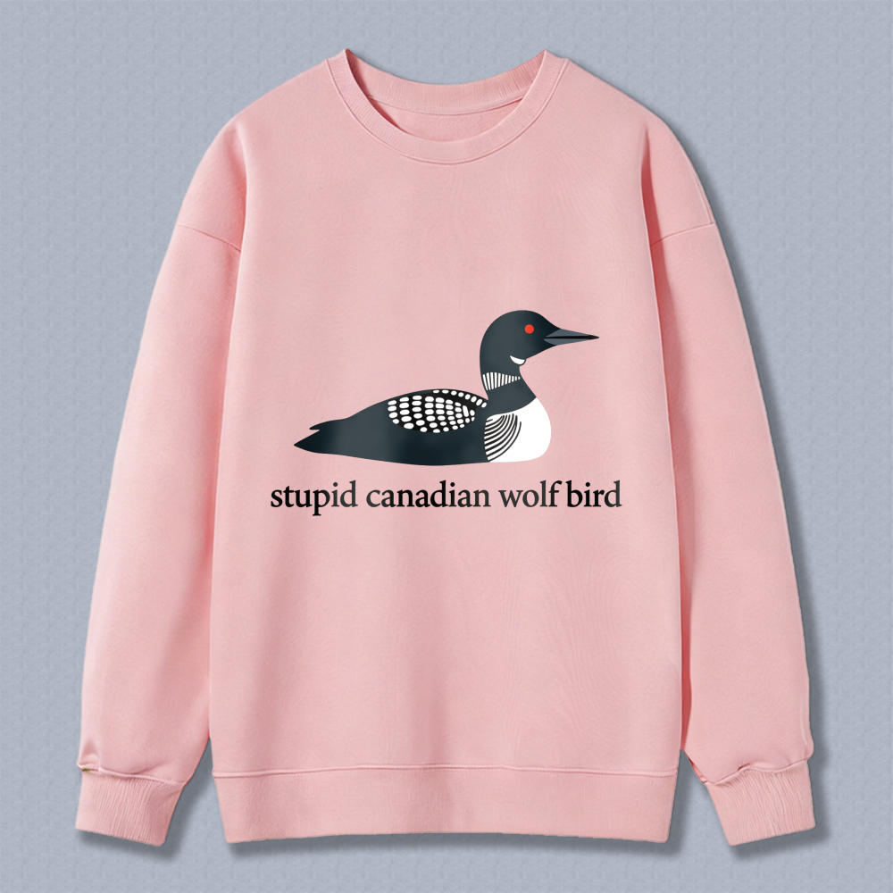 Wardrobecart Loon Bird Design Stupid Canadian Wolf Bird Unisex Classic Sweatshirt