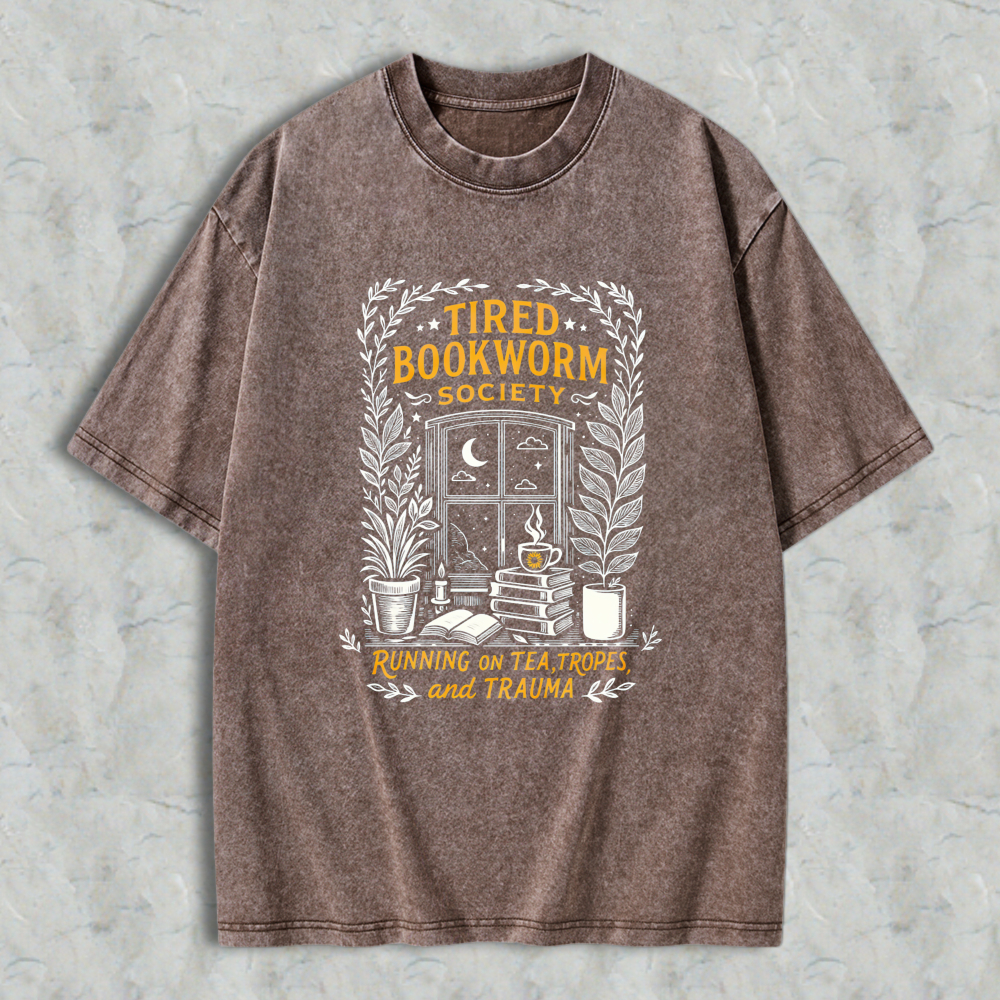 Wardrobecart Tired Bookworm Society Running On Tea Tropes And Trauma Unisex Washed T-shirt