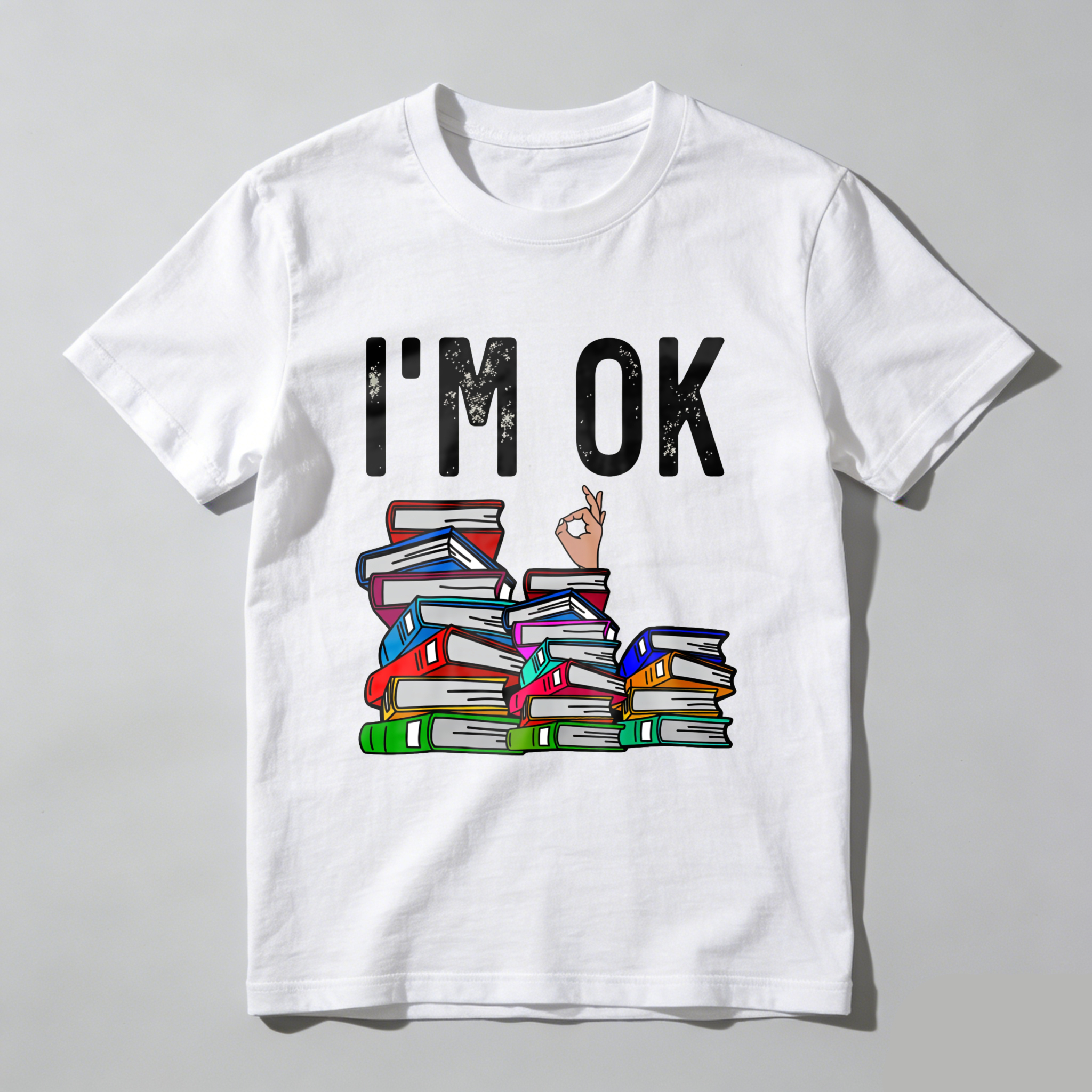 Wardrobecart I'm Ok With Books Stack Design Tshirt