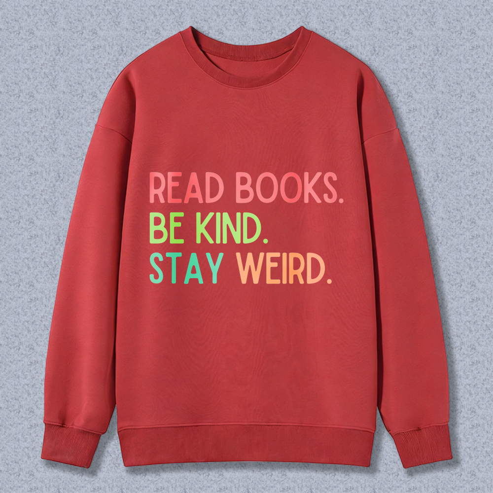 Wardrobecart Read Books Be Kind Stay Weird Unisex Classic Sweatshirt