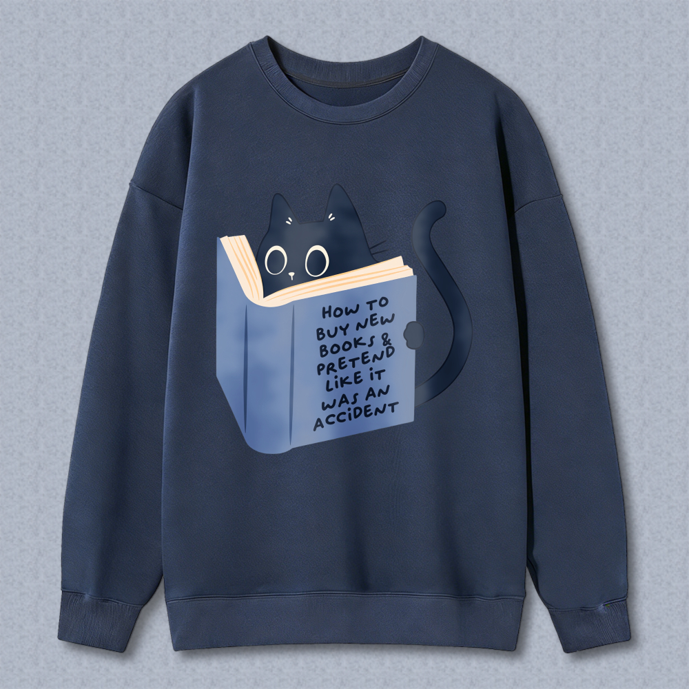Wardrobecart Cat Reading Book How To Buy New Books And Pretend Like It Was An Accident Unisex Classic Sweatshirt