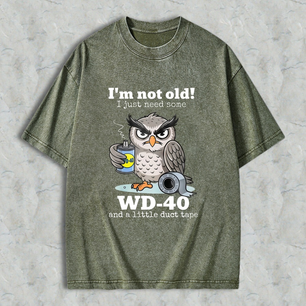 Owl Holding Wd 40 And Duct Tape With Text I'm Not Old I Just Need Some Wd 40 And A Little Duct Tape T-shirt