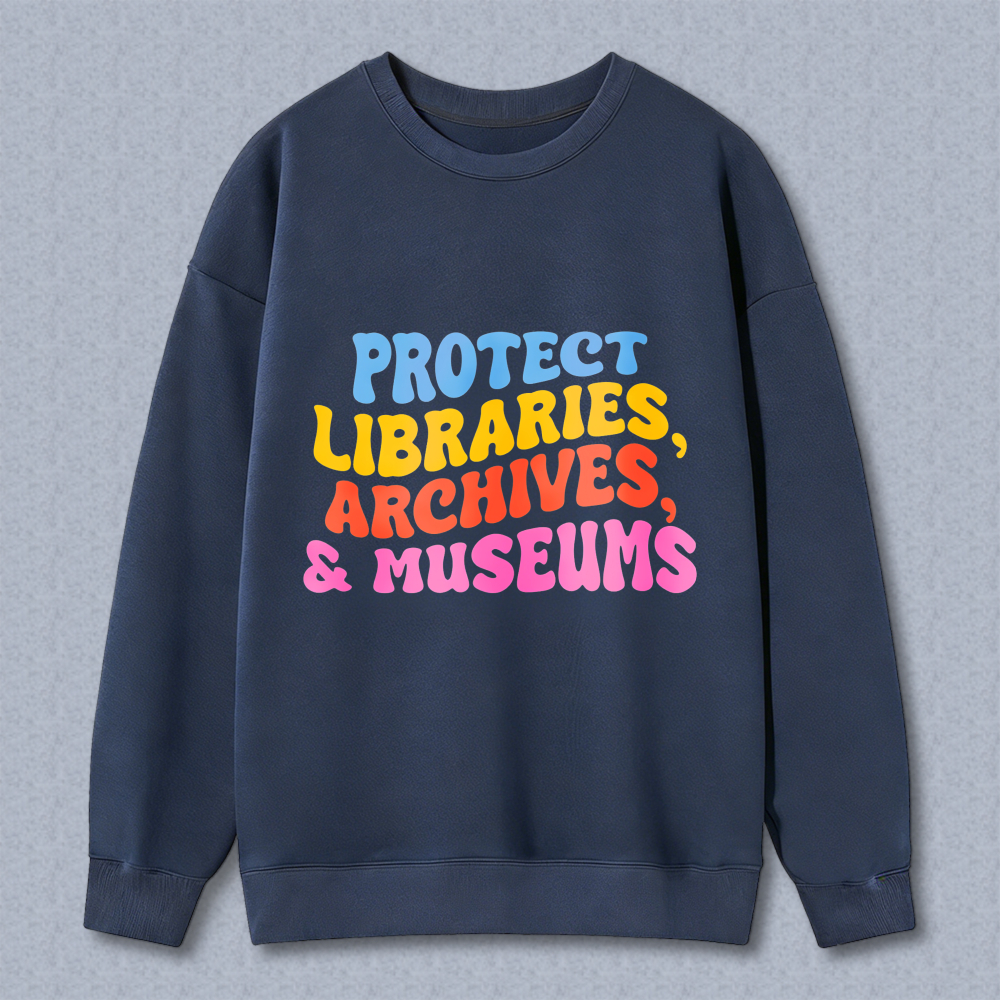 Wardrobecart Protect Libraries Archives And Museums Unisex Classic Sweatshirt