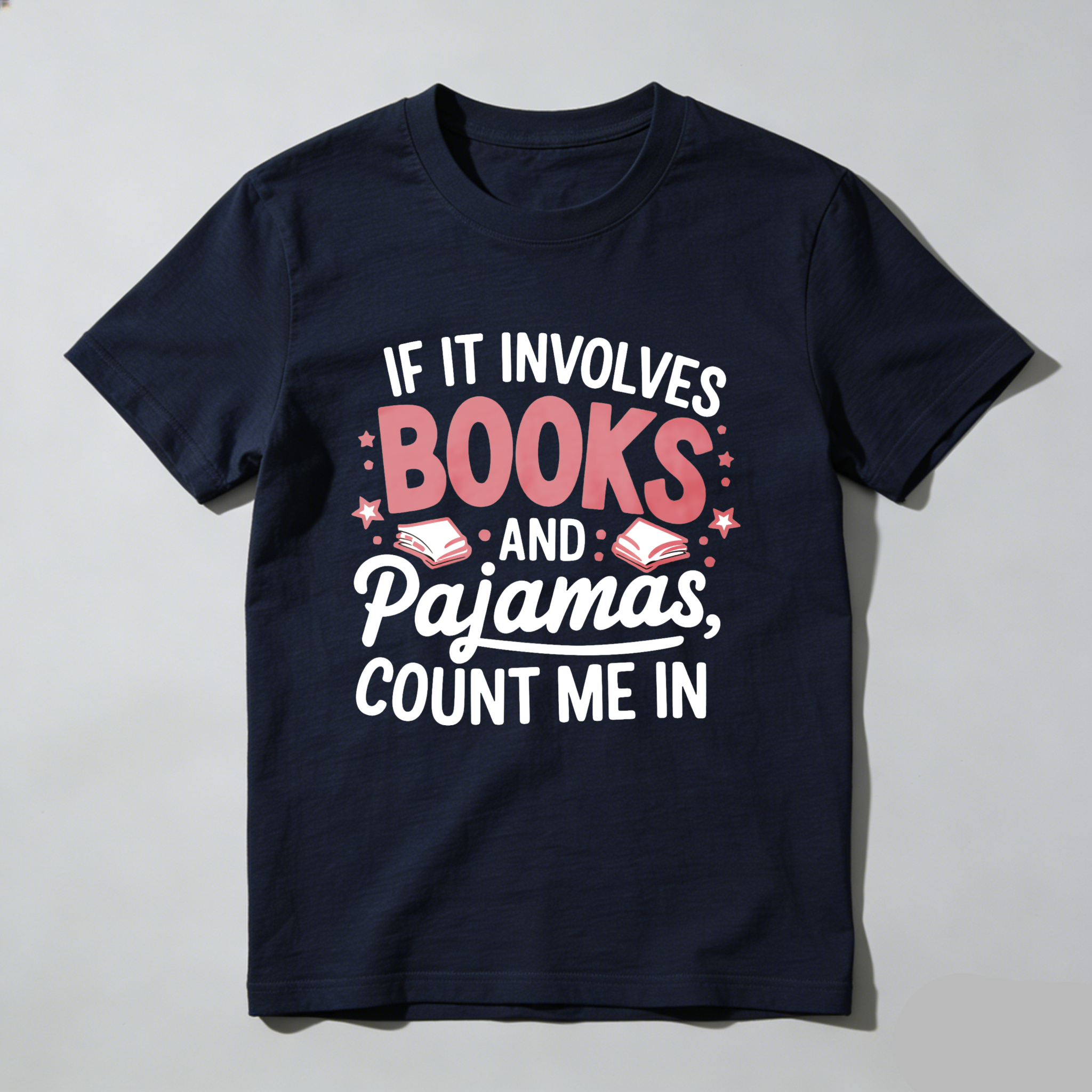 Wardrobecart If It Involves Books And Pajamas Count Me In Tshirt