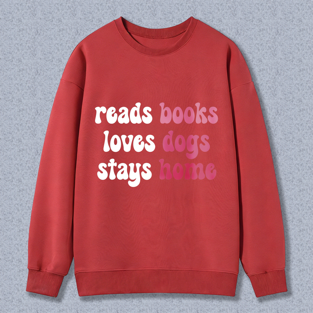 Wardrobecart Reads Books Loves Dogs Stays Home Unisex Classic Sweatshirt