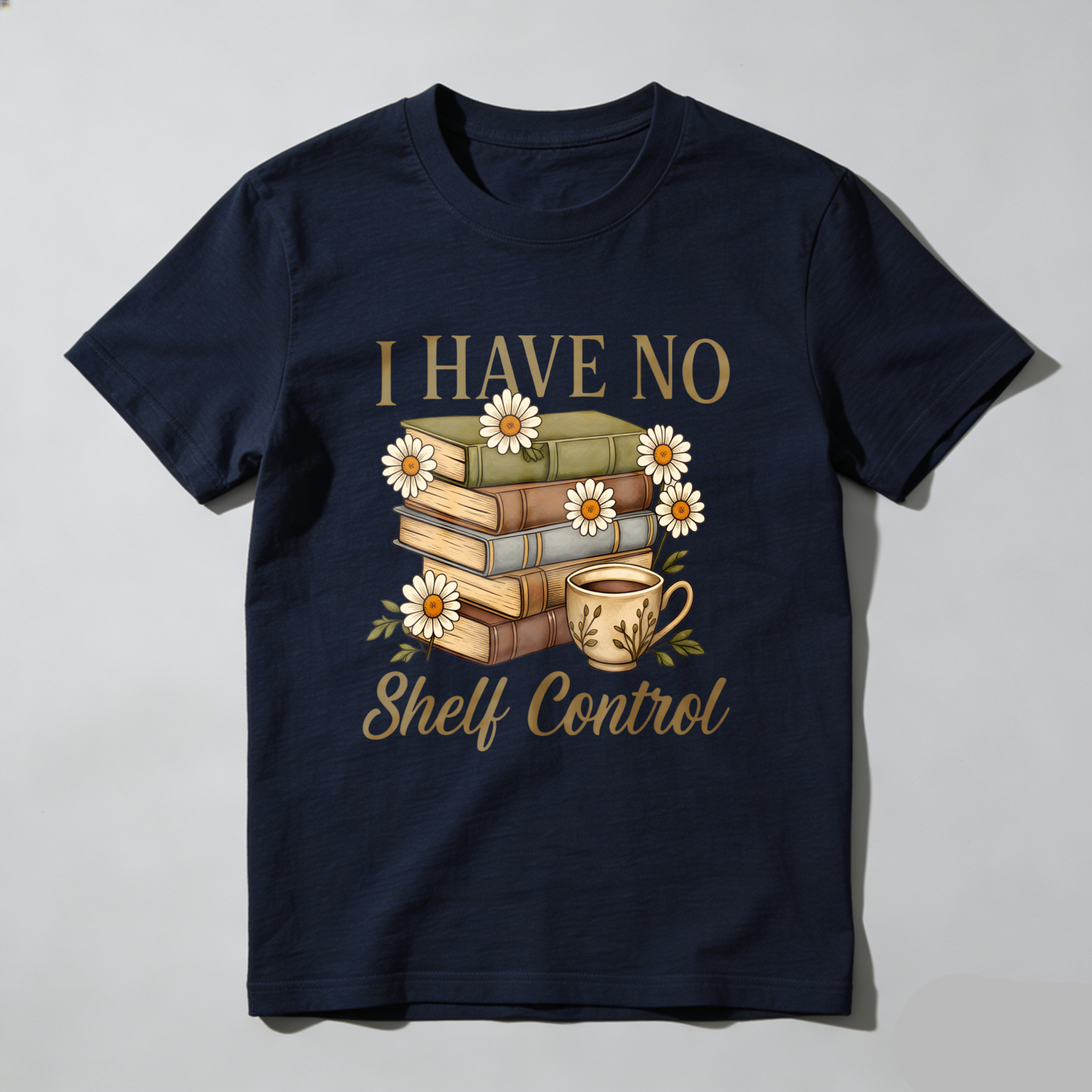 Wardrobecart I Have No Shelf Control Books And Coffee Cup With Daisies Pattern Unisex Classic T-shirt