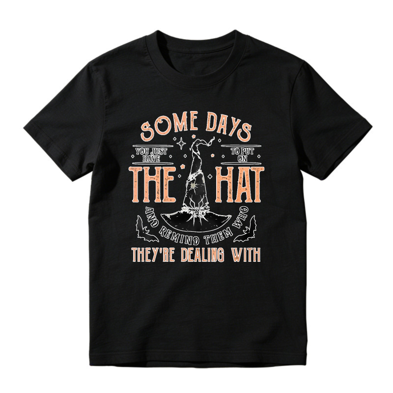 Some Days You Just Have To Put On The Hat And Remind Them Who Theyre Dealing With, Unisex Classic T-shirt