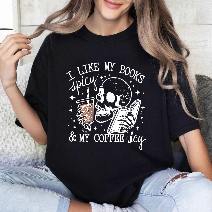 Wardrobecart I Like My Books Spicy And My Coffee Icy Tshirt