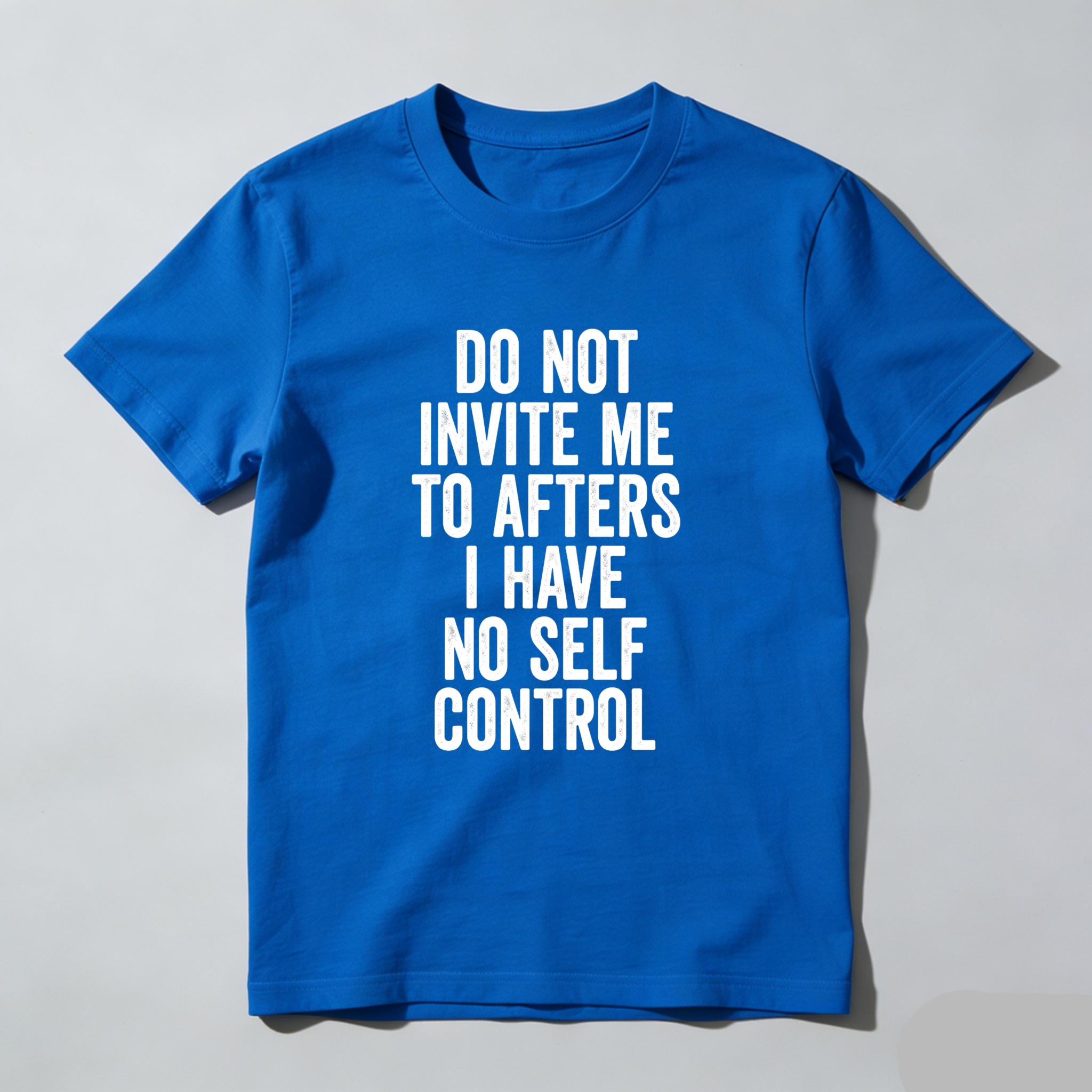 Wardrobecart Do Not Invite Me To Afters I Have No Self Control Unisex Classic T-shirt