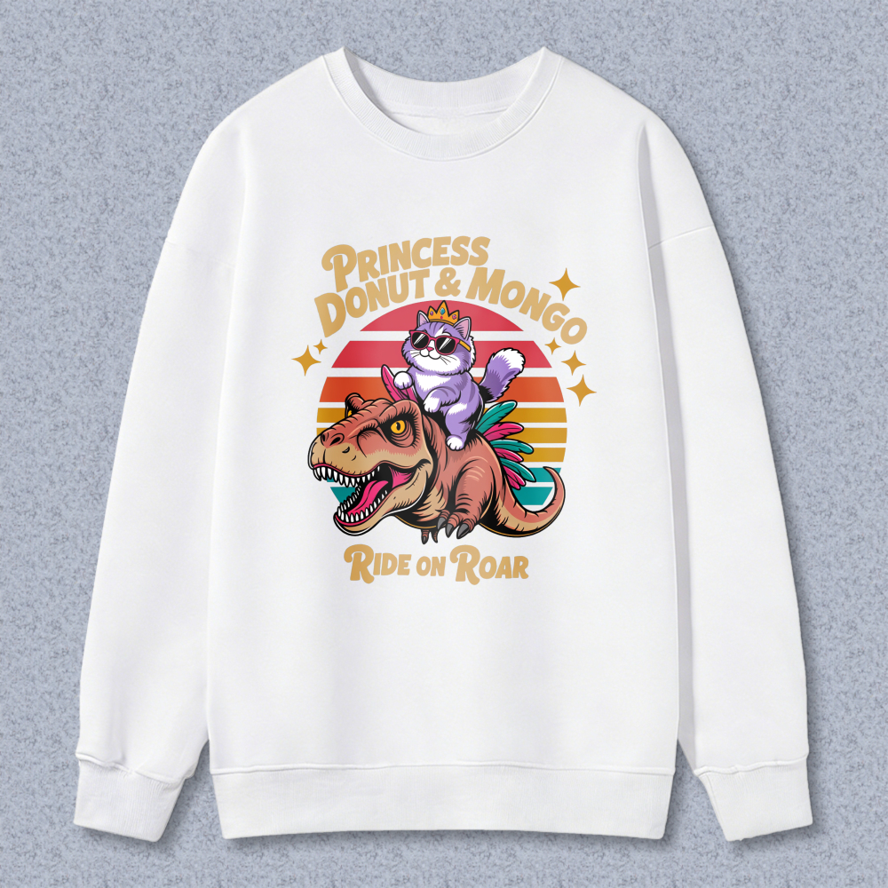Wardrobecart Princess Donut And Mongo Ride On Roar Dinosaur Cat Vintage Design Unisex Classic Sweatshirt