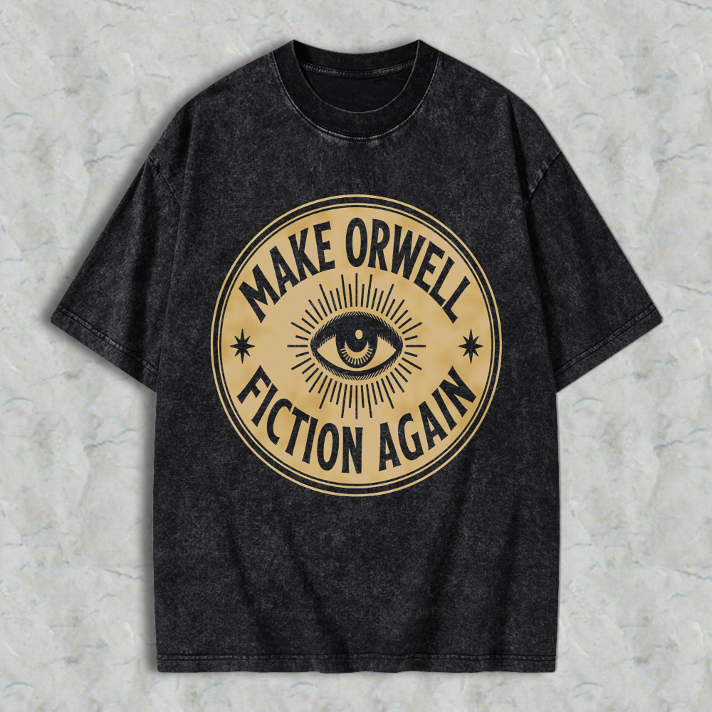 Wardrobecart Make Orwell Fiction Again Eye Symbol Unisex Washed T-shirt