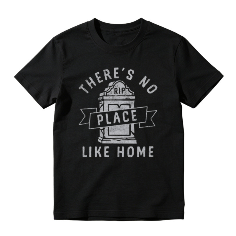 There Is No Place Like Home Tombstone Graphic T-shirt