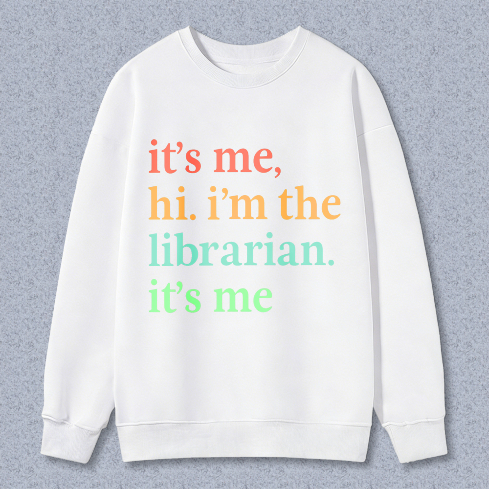 Wardrobecart Its Me Hi Im The Librarian Its Me Unisex Classic Sweatshirt