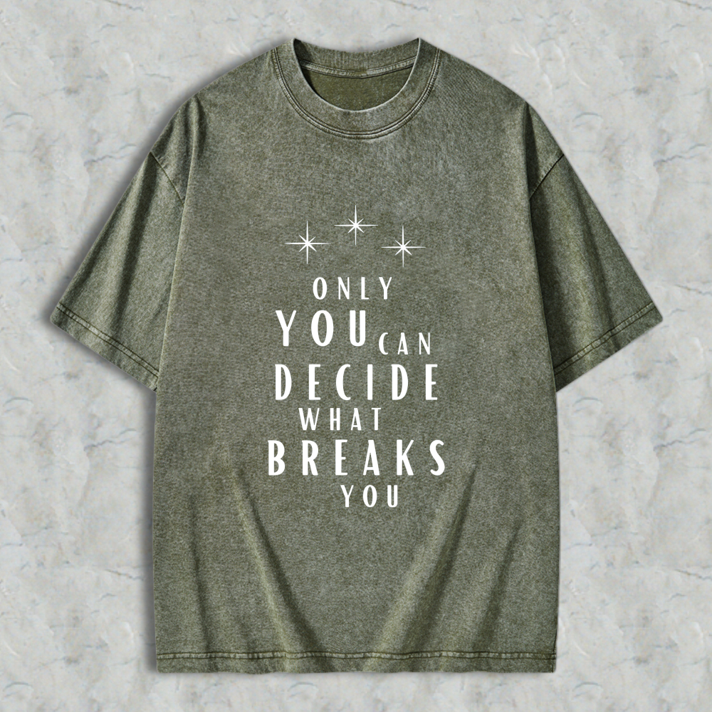 Wardrobecart Only You Can Decide What Breaks You Star Design Unisex Washed T-shirt