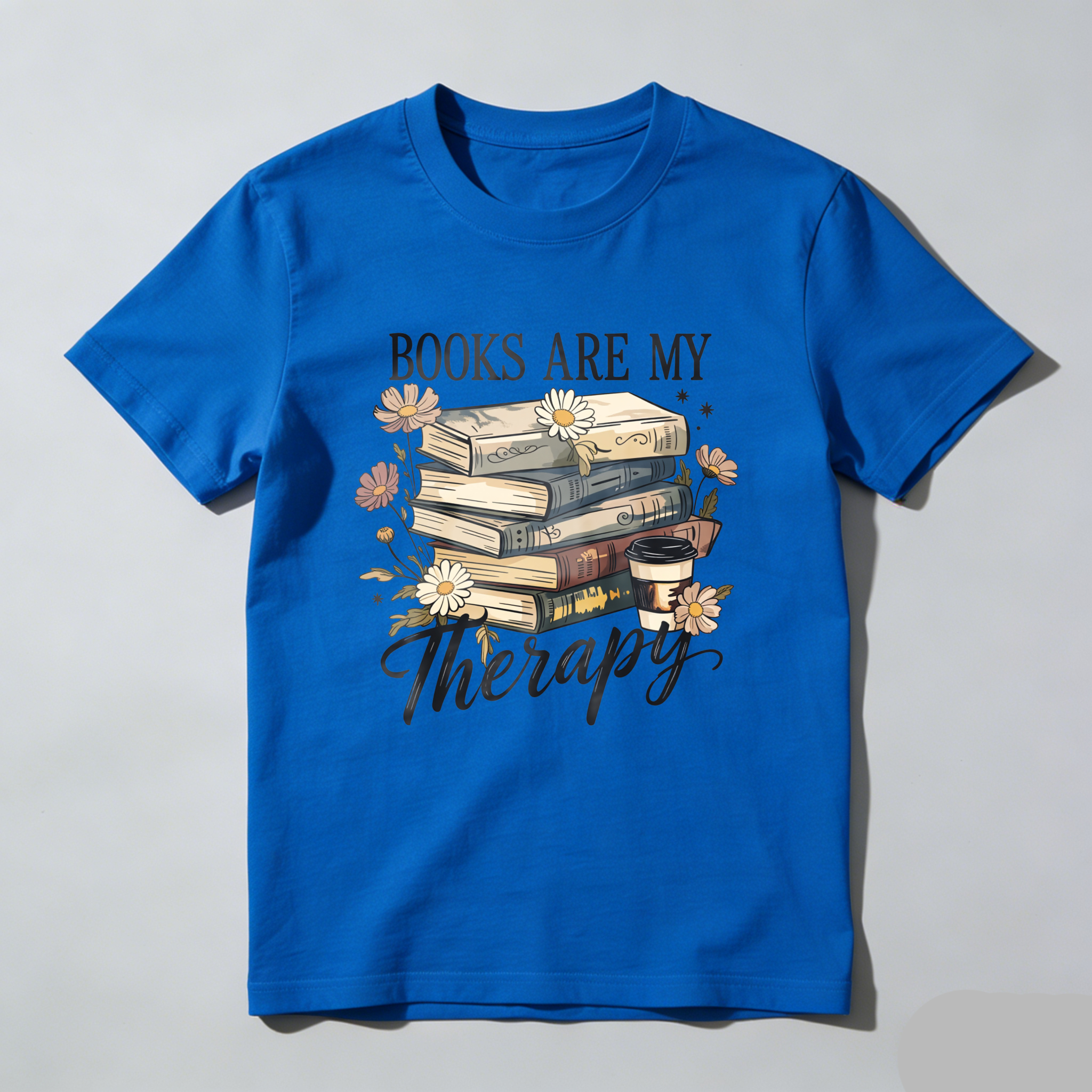 Wardrobecart Books Are My Therapy With Flowers And Coffee Tshirt
