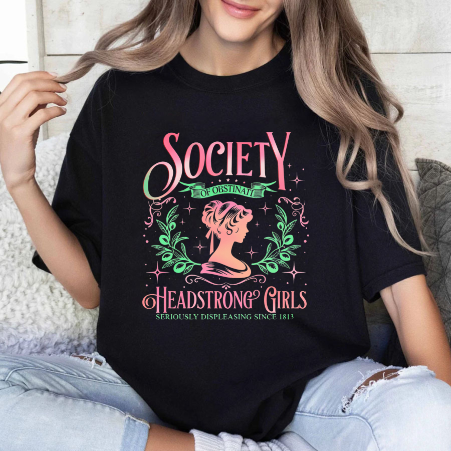 Wardrobecart Society Of Obstinate Headstrong Girls Tshirt