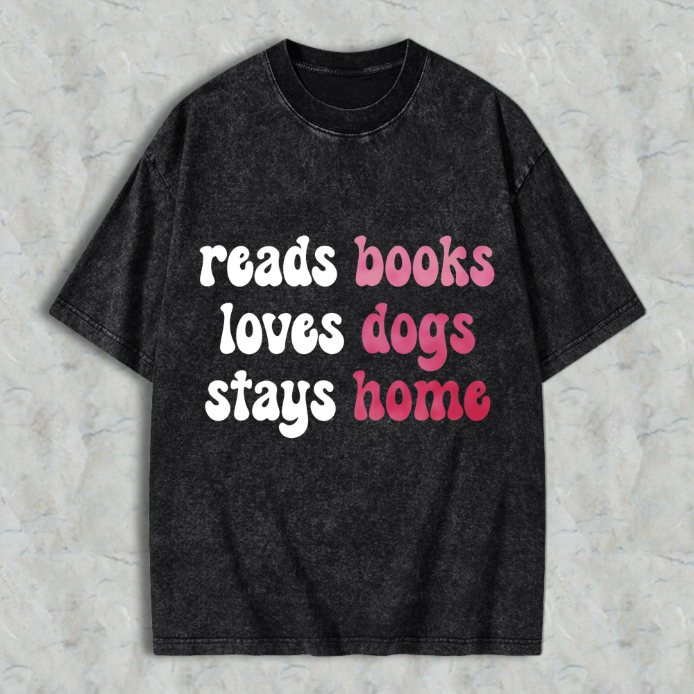 Wardrobecart Reads Books Loves Dogs Stays Home Unisex Washed T-shirt