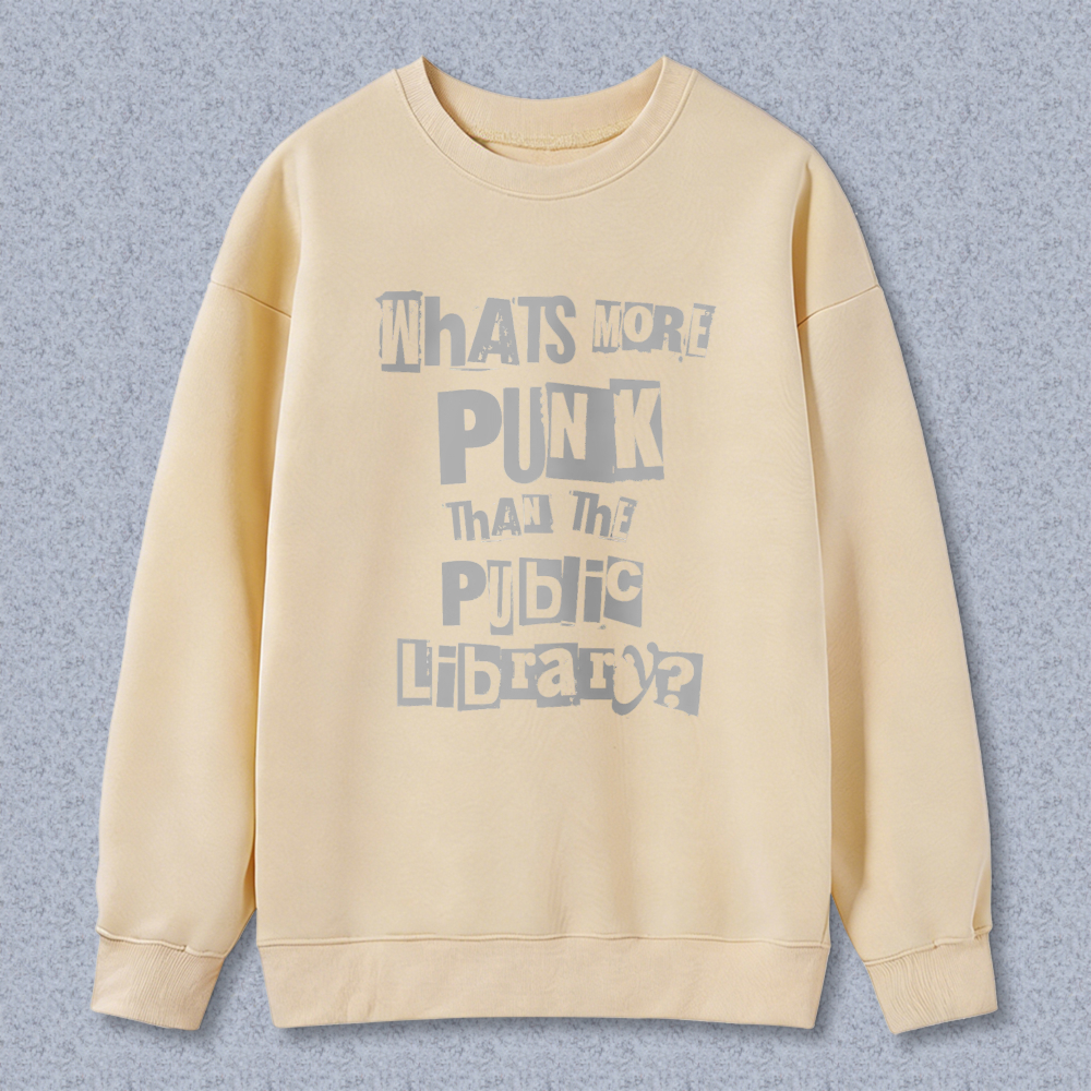 Wardrobecart Whats More Punk Than The Public Library Unisex Classic Sweatshirt