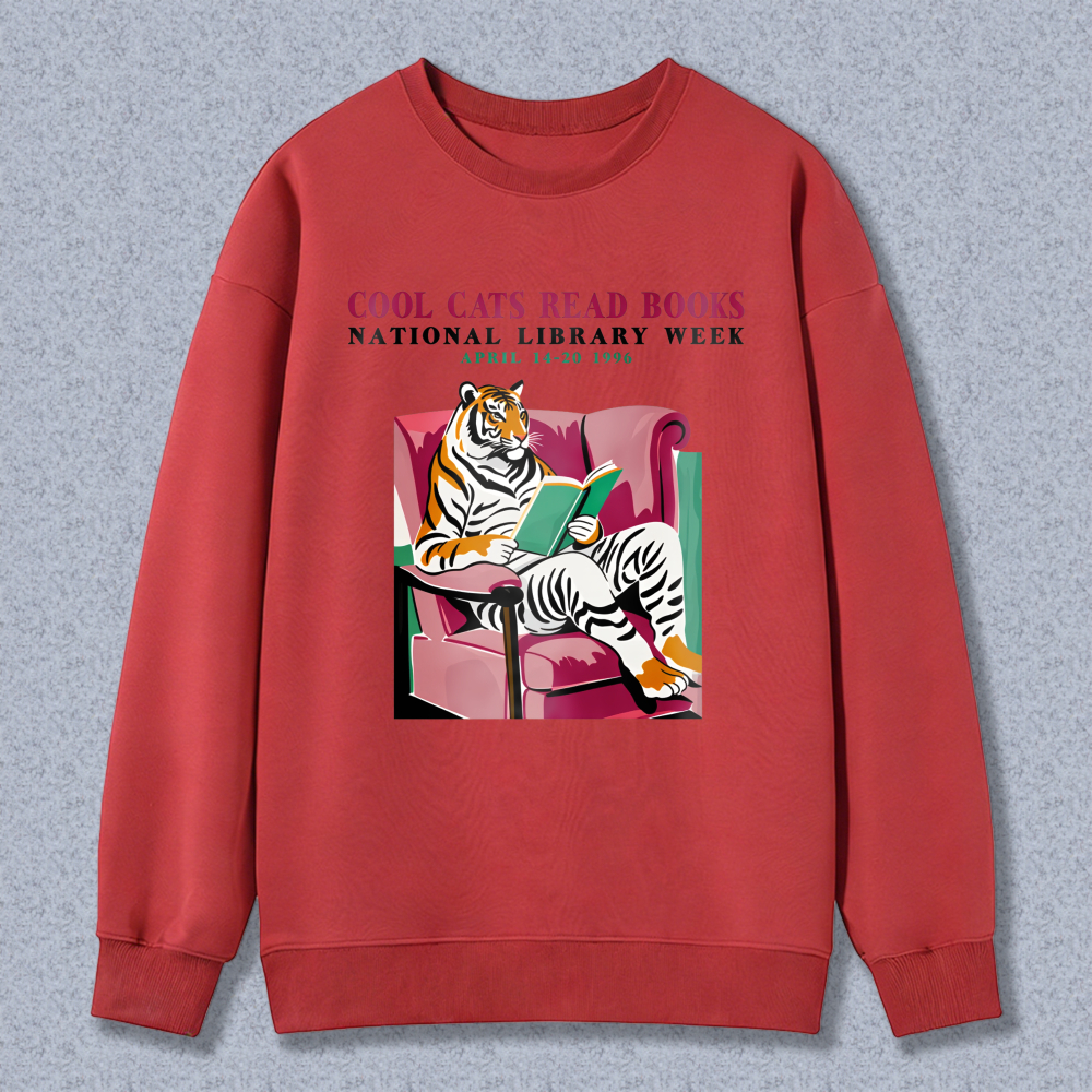 Wardrobecart Cool Cats Read Books National Library Week April 14 20 1996 Tiger Reading Book In Armchair Unisex Classic Sweatshirt