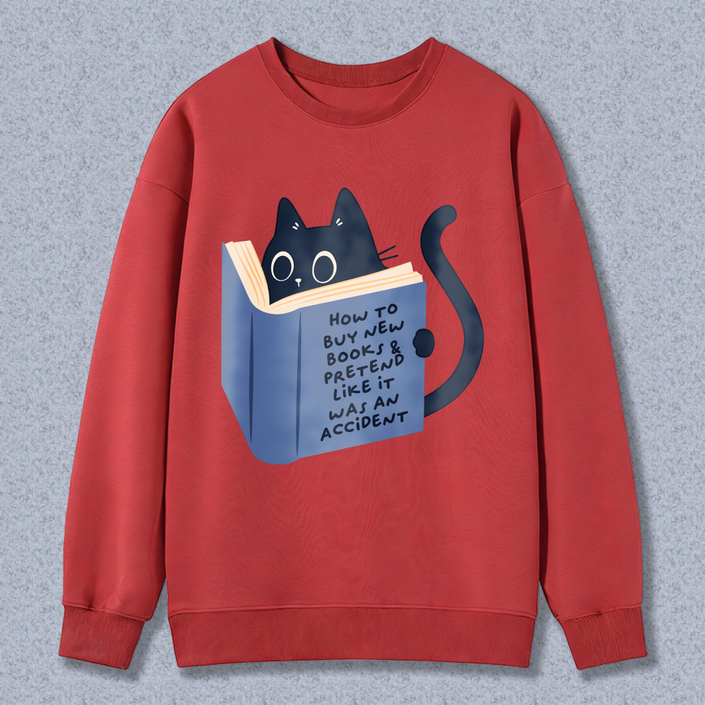 Wardrobecart Cat Reading Book How To Buy New Books And Pretend Like It Was An Accident Unisex Classic Sweatshirt