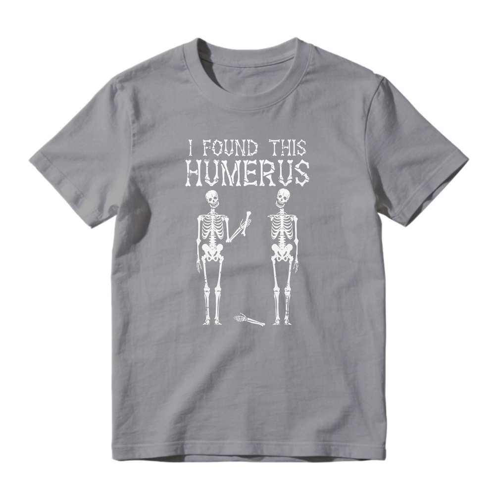 I Found This Humerus Skeleton Bone Pun Funny Unisex Classic T-shirt