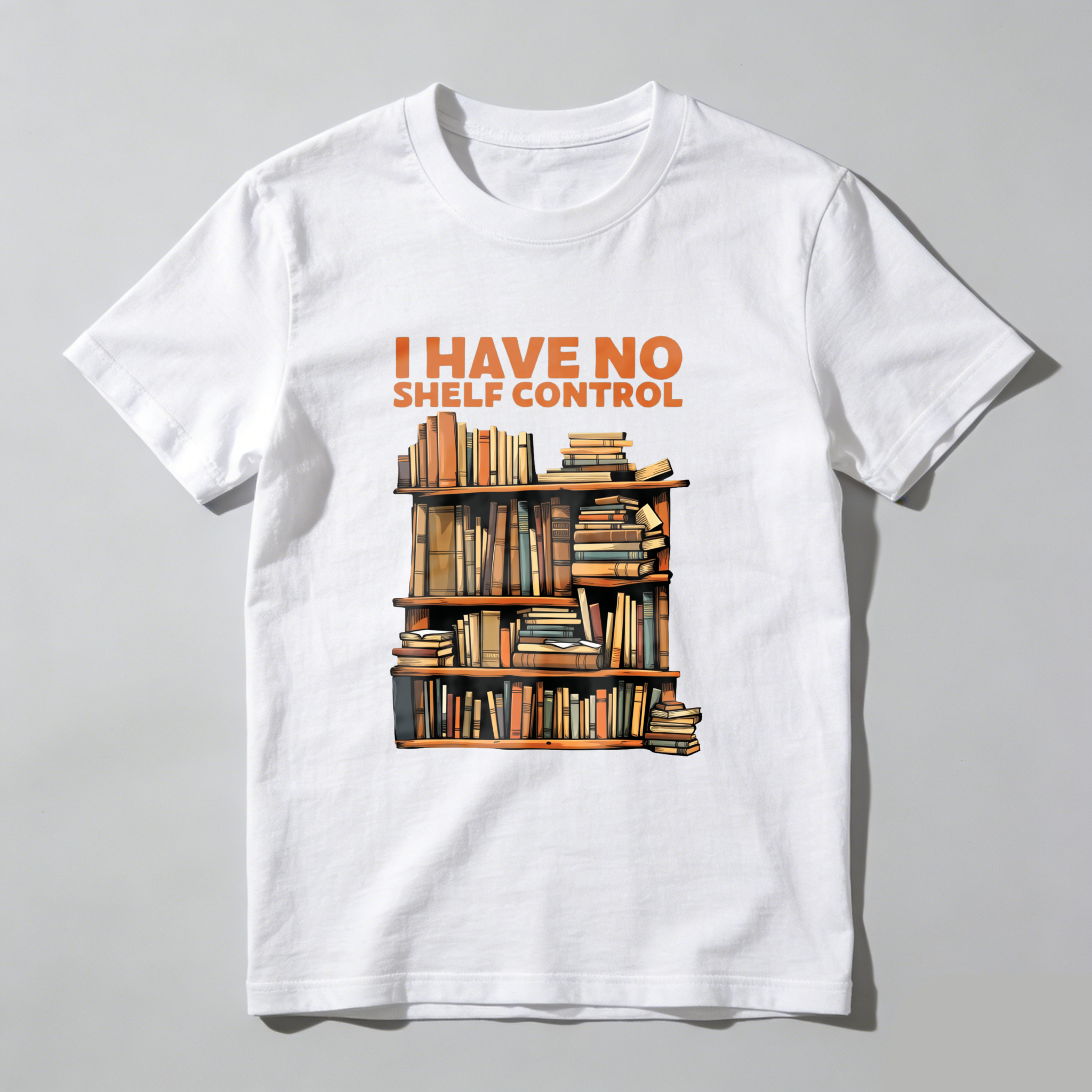 Wardrobecart I Have No Shelf Control Bookshelf Design Unisex Classic T-shirt