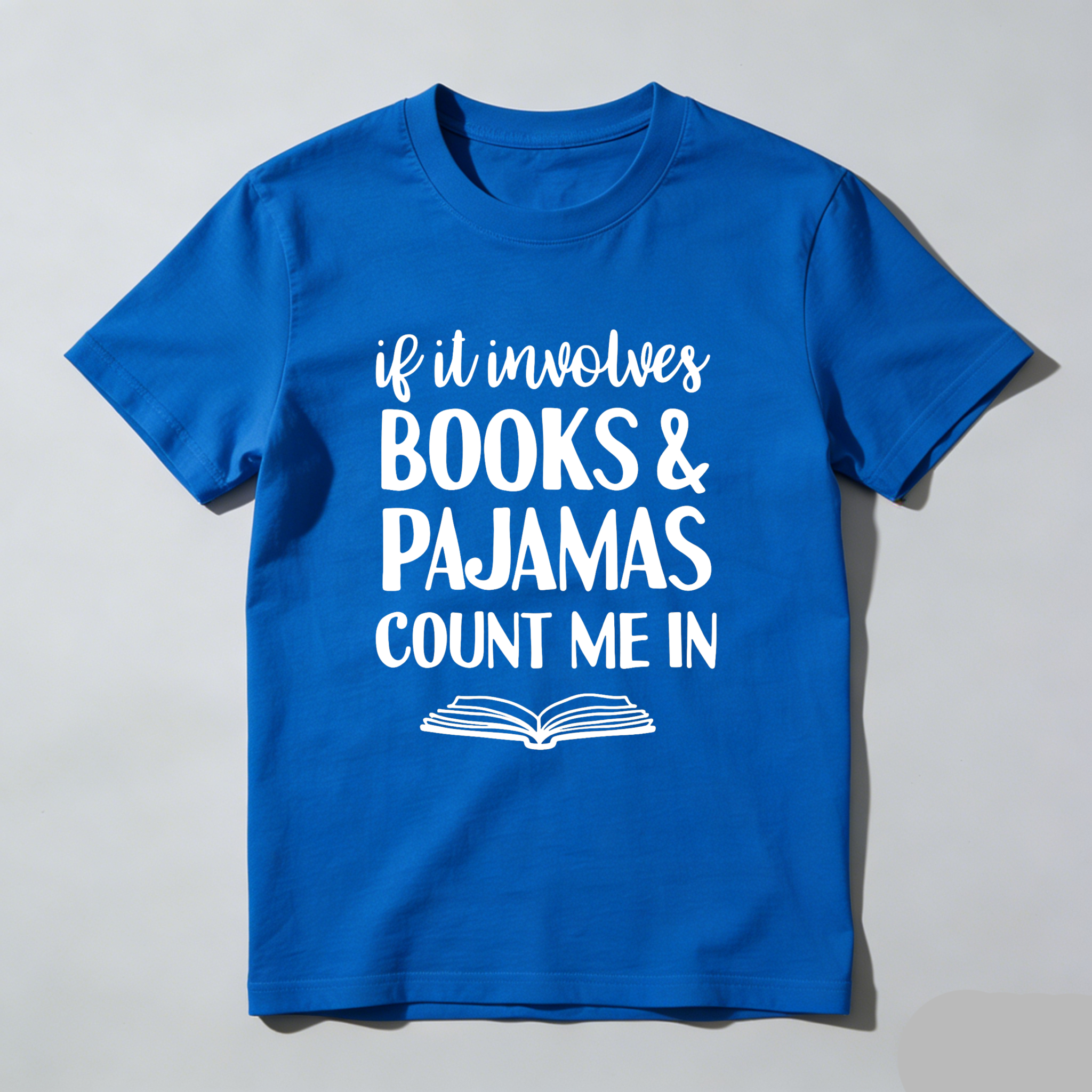Wardrobecart If It Involves Books And Pajamas Count Me In Tshirt