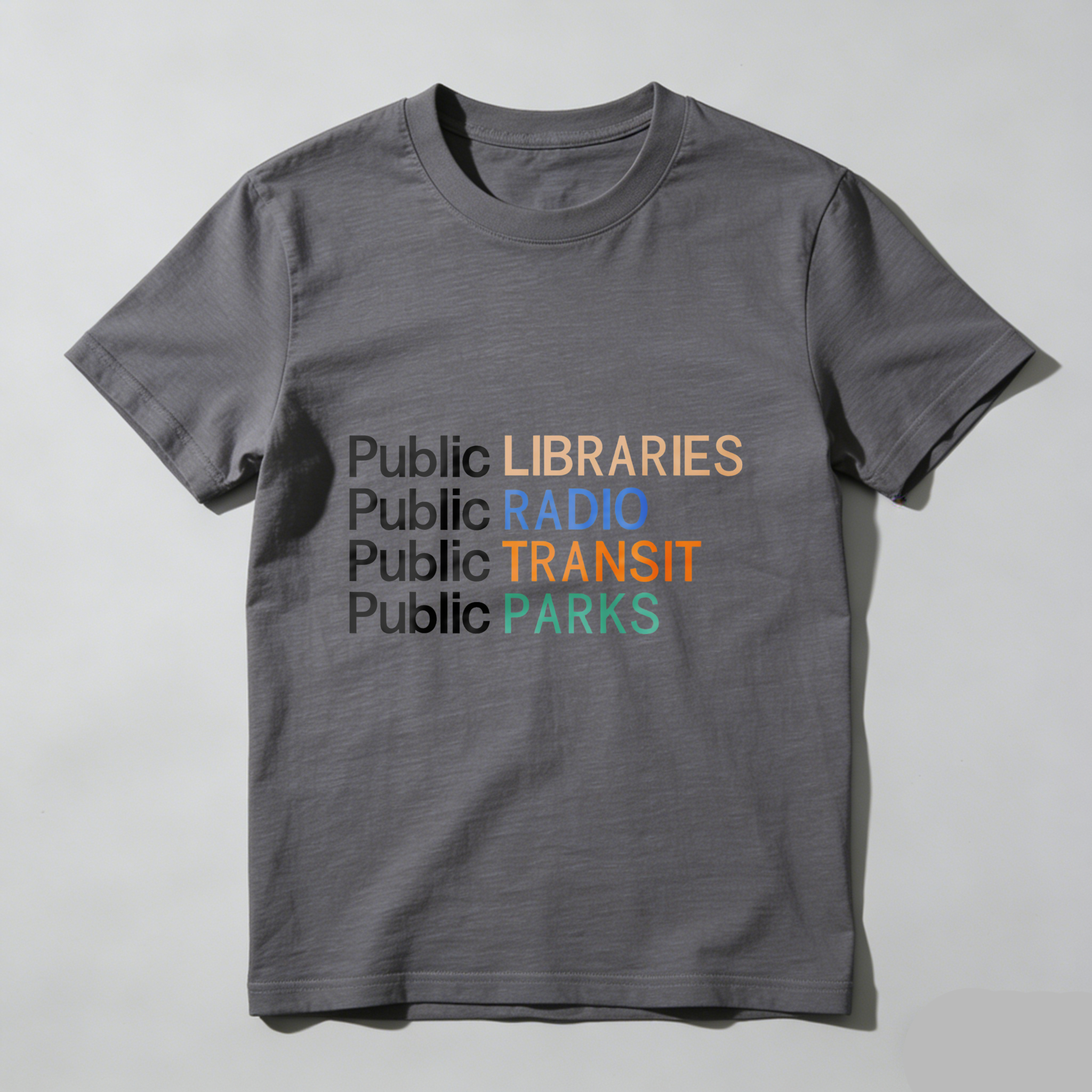 Wardrobecart Public Libraries   Public Radio   Public Transit   Public Parks tshirt