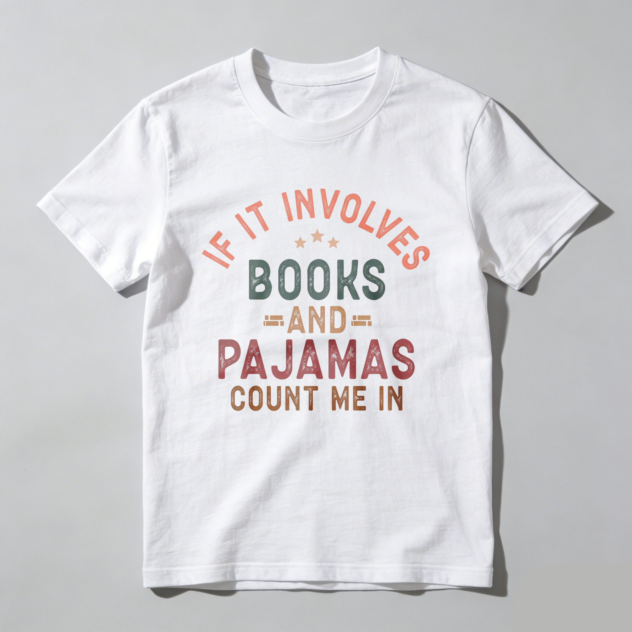 Wardrobecart If It Involves Books And Pajamas Count Me In Tshirt