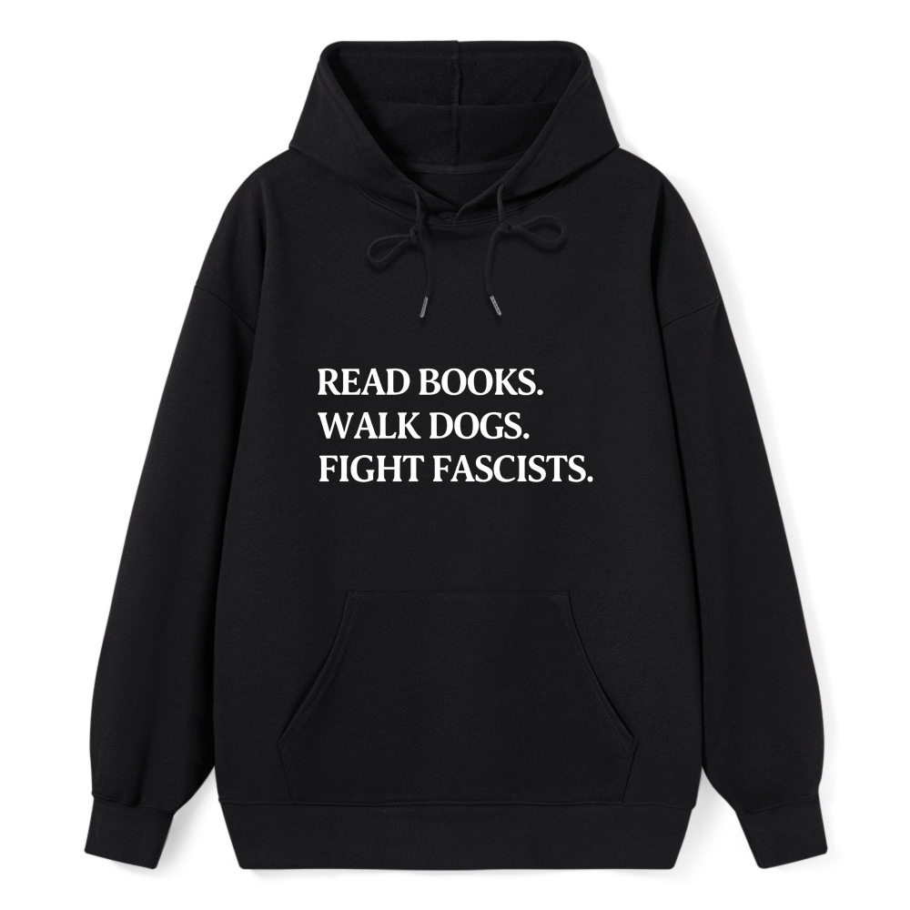 Wardrobecart Read Books Walk Dogs Fight Fascists Unisex Classic Hoodie