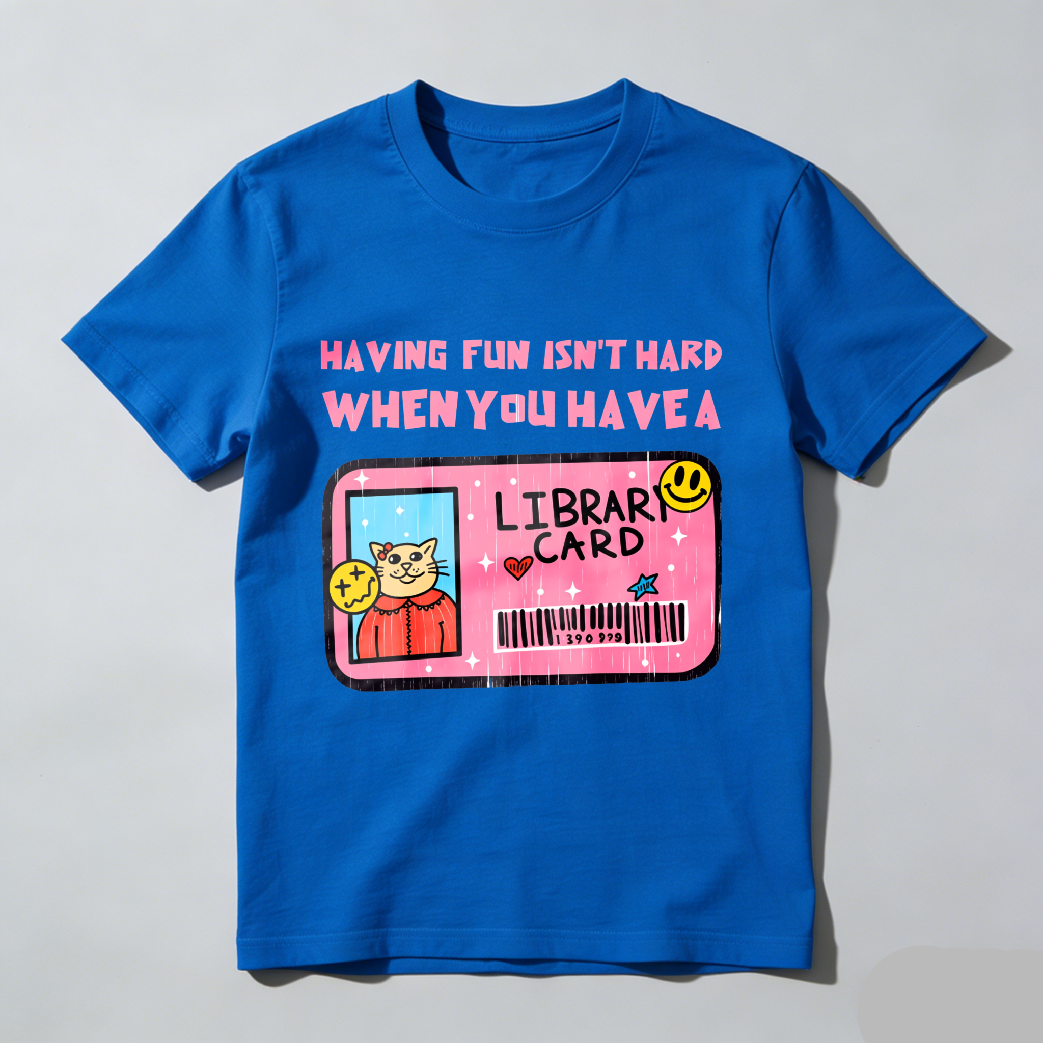 Wardrobecart Having Fun Isn't Hard When You Have A Library Card Tshirt