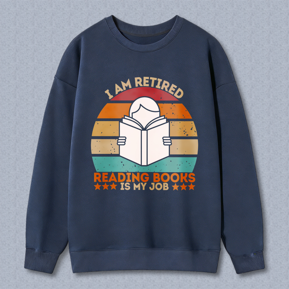 Wardrobecart I Am Retired Reading Books Is My Job Vintage Sunset Book Design Unisex Classic Sweatshirt