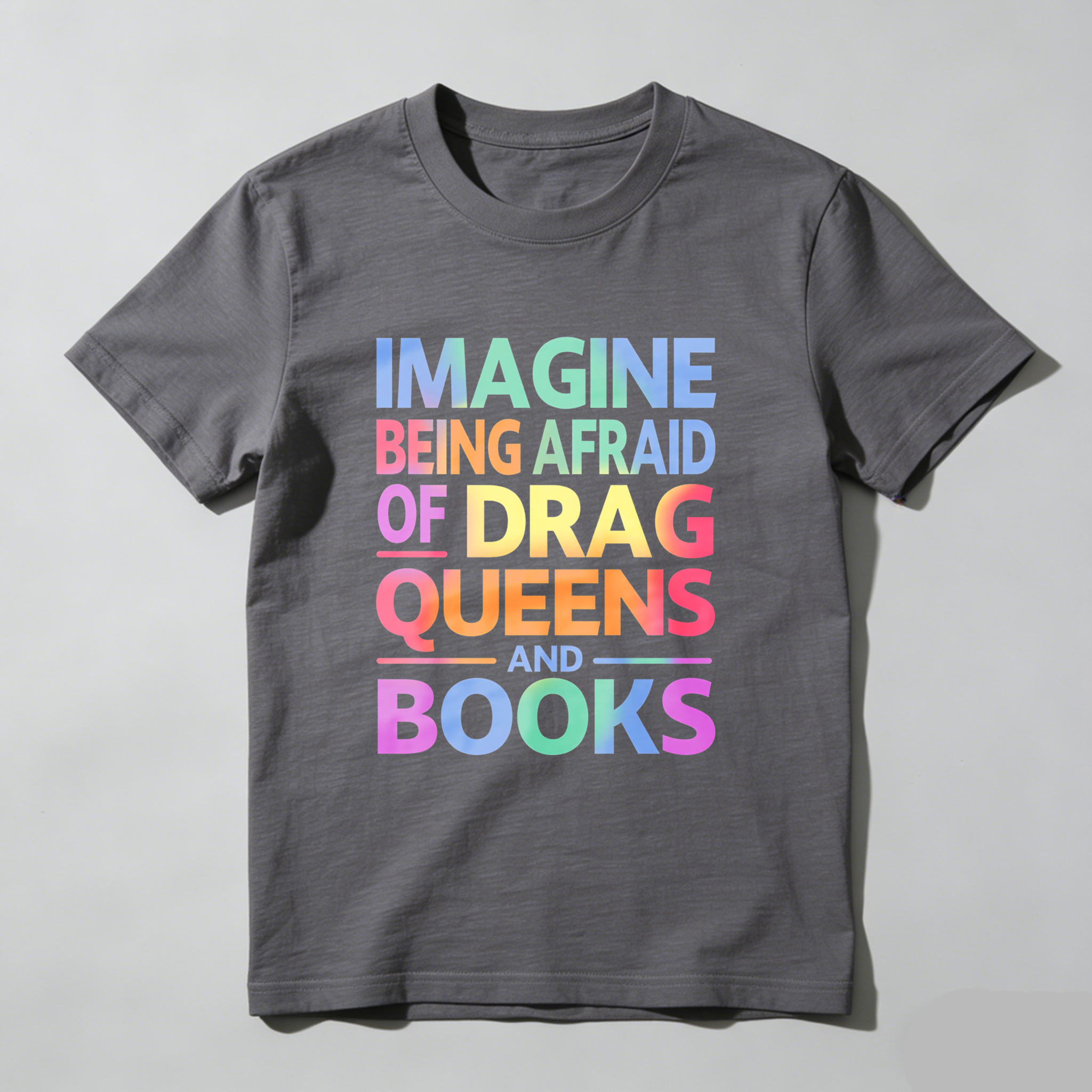 Wardrobecart Imagine Being Afraid Of Drag Queens And Books Tshirt