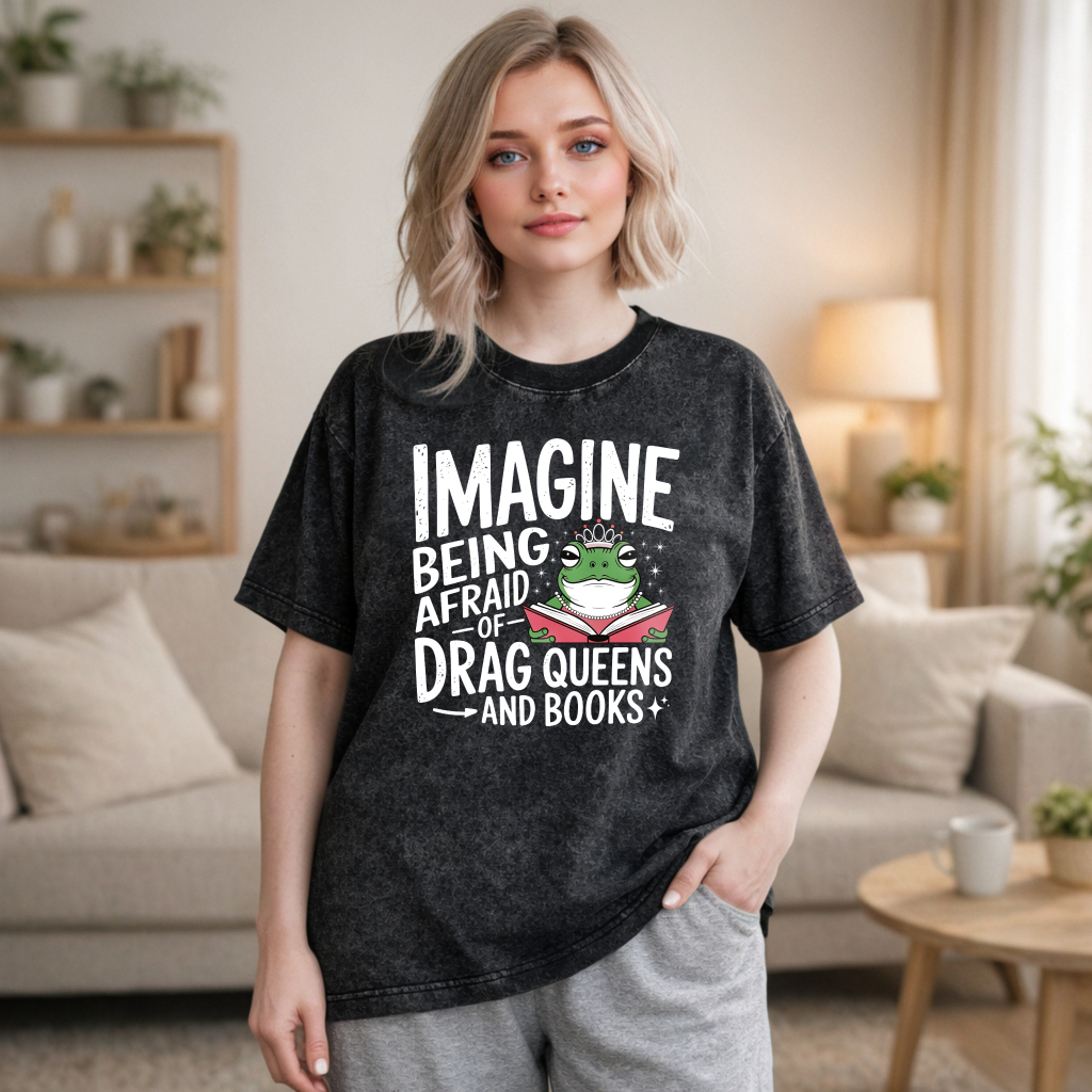 Wardrobecart Imagine Being Afraid Of Drag Queens And Books Frog Reading Book With Crown Unisex Washed T-shirt