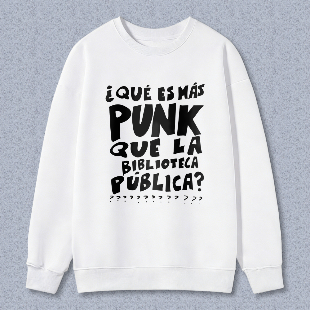 Wardrobecart What Is More Punk Than The Public Library Unisex Classic Sweatshirt