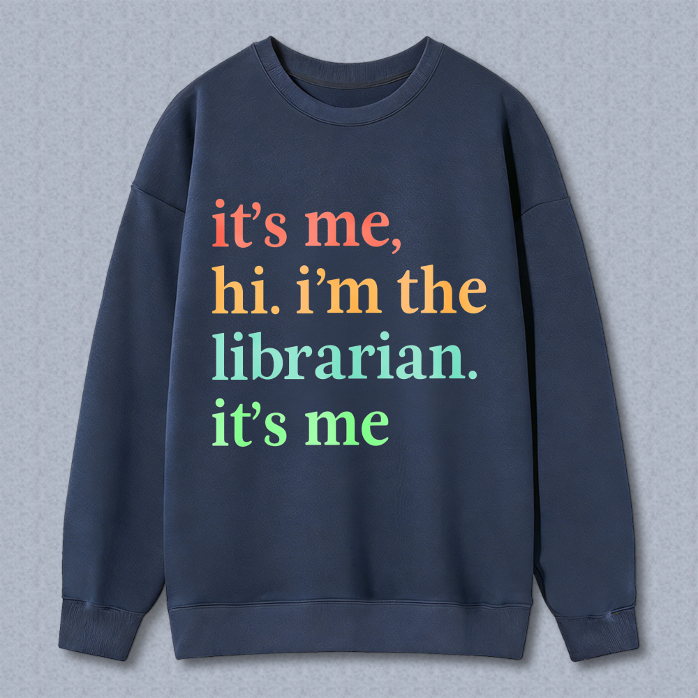 Wardrobecart Its Me Hi Im The Librarian Its Me Unisex Classic Sweatshirt