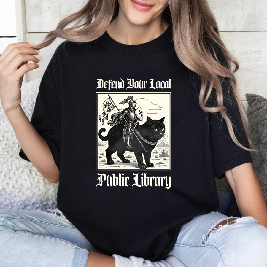 Wardrobecart Defend Your Local Public Library Cat Knight Tshirt